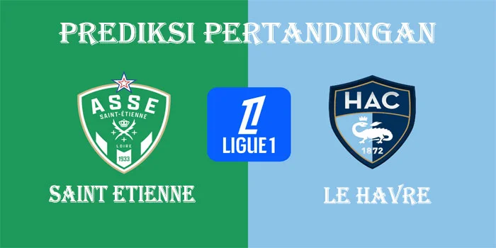 Liga-Prancis---Prediksi-Pertandingan-Saint-Etienne-vs-Le-Havre,-Tanggal-25-Agustus-2024