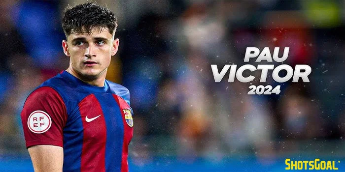 Pau Victor – Talenta Muda yang Siap Menggebrak Lini Serang Barcelona!