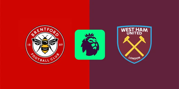 Prediksi Liga Inggris: Brentford vs. West Ham United