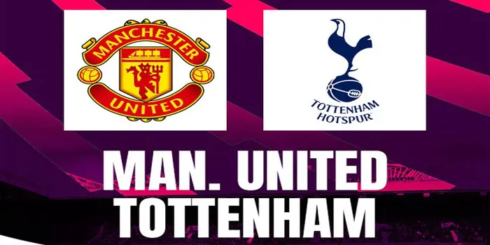 Prediksi Pertandingan – Manchester United vs Tottenham Hotspur Minggu 29 September 2024